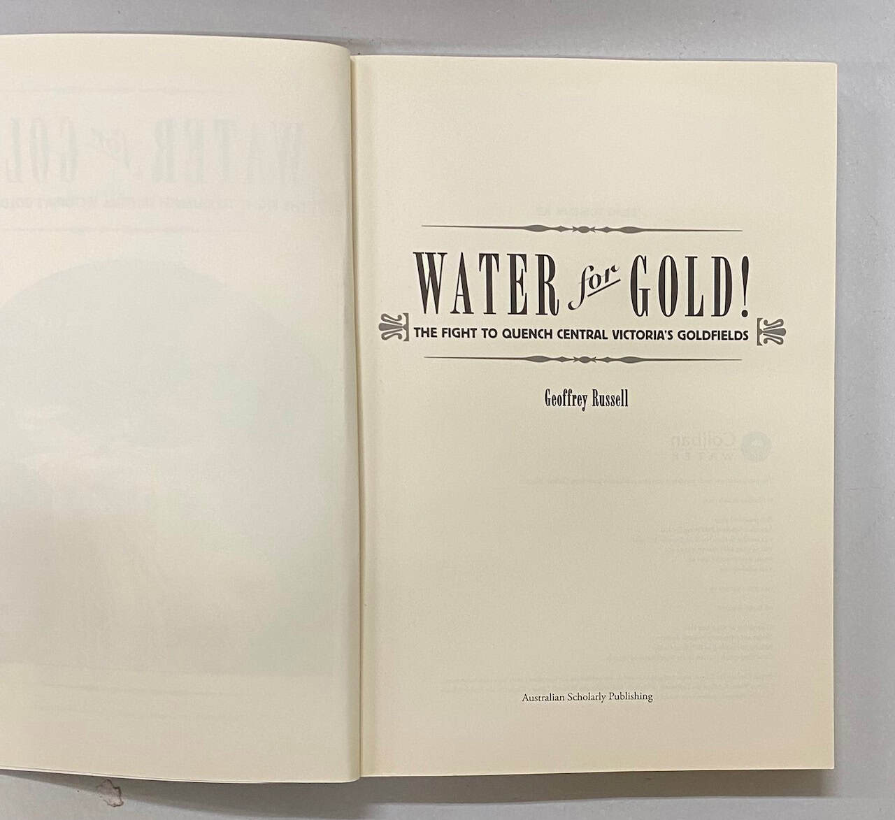 Water for Gold, The Fight To Quench Central Victoria’s Goldfields, Geoffrey Russell SC 2009 - Image 3