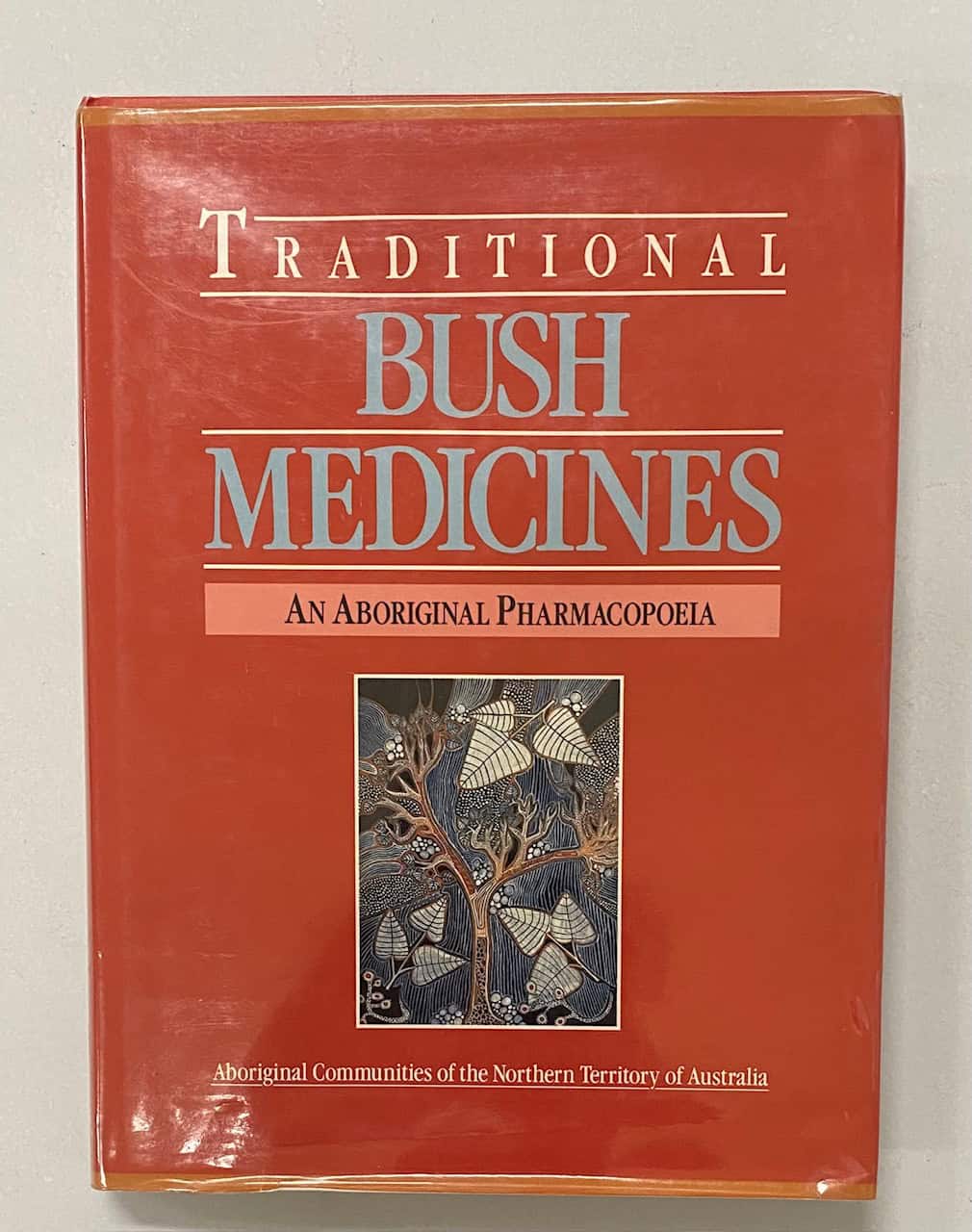 Traditional Bush Medicines, An Aboriginal Pharmacopoeia, Aboriginal Communities of the Northern Territory of Australia 1988 First Ed HBDJ